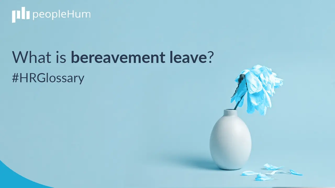 What is bereavement leave? peopleHum